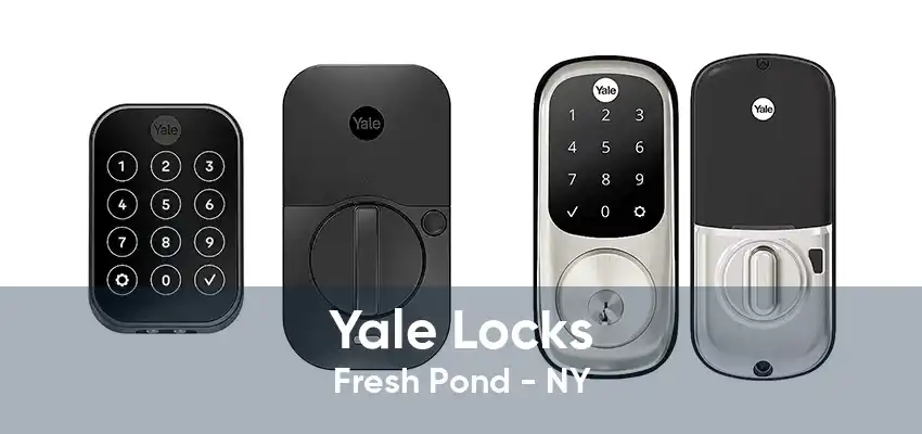 Yale Locks Fresh Pond - NY