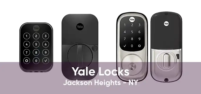 Yale Locks Jackson Heights - NY